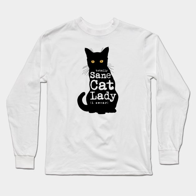 Totally Sane Cat Lady in Black Cat Silhouette Long Sleeve T-Shirt by CarleahUnique